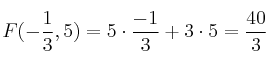 F(-\frac{1}{3},5) = 5 \cdot \frac{-1}{3} + 3 \cdot 5 = \frac{40}{3}