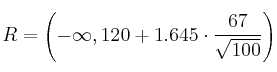R = \left(-\infty, 120+1.645 \cdot \frac{67}{\sqrt{100}} \right)