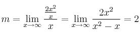 m = \lim\limits_{x \rightarrow \infty} \frac{\frac{2x^2}{x}}{x}=\lim\limits_{x \rightarrow \infty} \frac{2x^2}{x^2-x}=2