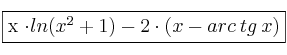 \fbox{x \cdot ln(x^2+1) - 2 \cdot ( x - arc \: tg \: x)}