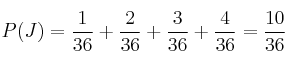 P(J) = \frac{1}{36}+\frac{2}{36}+\frac{3}{36}+\frac{4}{36}=\frac{10}{36}