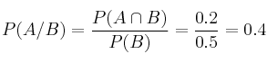 P(A/B) = \frac{P(A \cap B)}{P(B)} =\frac{0.2}{0.5}=0.4