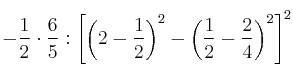  -\frac{1}{2} \cdot \frac{6}{5} : \left[  \left( 2-\frac{1}{2} \right)^2 - \left( \frac{1}{2} -  \frac{2}{4} \right)^2 \right]^2