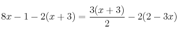  8x - 1 - 2(x+3) = \frac{3(x+3)}{2} -2 (2 - 3x) 