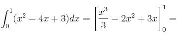 \int_0^1 (x^2-4x+3) dx= \left[ \frac{x^3}{3} - 2x^2 + 3x \right]_0^1 =