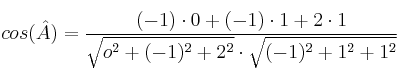 cos(\hat{A}) =\frac{(-1)\cdot 0 + (-1) \cdot 1 + 2 \cdot 1}{\sqrt{o^2+(-1)^2+2^2} \cdot \sqrt{(-1)^2+1^2+1^2}}