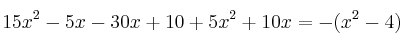 15x^2-5x-30x+10 +5x^2+10x = -(x^2-4)
