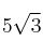 5 \sqrt{3}