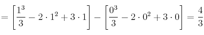 = \left[ \frac{1^3}{3} - 2 \cdot 1^2 + 3 \cdot 1 \right] - \left[ \frac{0^3}{3} - 2 \cdot 0^2 + 3 \cdot 0 \right] = \frac{4}{3}