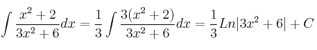 \int \frac{x^2+2}{3x^2+6} dx = \frac{1}{3}\int \frac{3(x^2+2)}{3x^2+6} dx  = \frac{1}{3} Ln|3x^2+6| + C