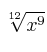 \sqrt[12]{x^9}