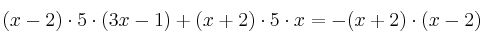 (x-2) \cdot 5 \cdot (3x-1) + (x+2) \cdot 5 \cdot x = -(x+2) \cdot (x-2)