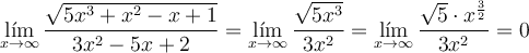\lim_{x \rightarrow \infty} \frac{\sqrt{5x^3+x^2-x+1}}{3x^2-5x+2} = \lim_{x \rightarrow \infty} \frac{\sqrt{5x^3}}{3x^2} =\lim_{x \rightarrow \infty} \frac{\sqrt{5} \cdot x^{\frac{3}{2}}}{3x^2} = 0 