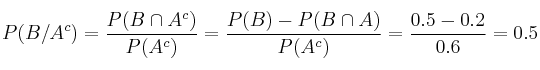 P(B/A^c) = \frac{P(B \cap A^c)}{P(A^c)} =\frac{P(B)-P(B \cap A)}{P(A^c)}=\frac{0.5-0.2}{0.6}=0.5