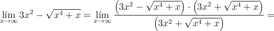 \lim_{x \rightarrow \infty}3x^2-\sqrt{x^4+x}= \lim_{x \rightarrow \infty}\frac{ \left( 3x^2-\sqrt{x^4+x}\right) \cdot \left( 3x^2+\sqrt{x^4+x}\right)}{\left( 3x^2+\sqrt{x^4+x}\right)}=
