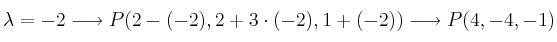 \lambda = -2 \longrightarrow P(2-(-2), 2+3\cdot (-2), 1+(-2)) \longrightarrow P(4,-4,-1)