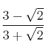 \frac{3 - \sqrt{2}}{3+\sqrt{2}}