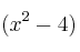 (x^2-4)