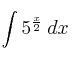 \int 5^{\frac{x}{2}} \: dx 