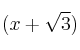 (x+\sqrt{3})
