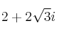 2 + 2 \sqrt{3}i