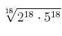  \sqrt[18]{2^{18} \cdot 5^{18}}