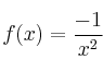 f(x) = \frac{-1}{x^2}