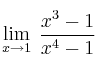 \lim\limits_{x \rightarrow 1} \: \frac{x^3-1}{x^4-1}