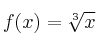 f (x) = \sqrt[3]{x}