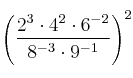\left( \frac{2^3 \cdot 4^2 \cdot 6^{-2}}{8^{-3} \cdot 9^{-1}} \right)^2