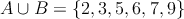 A \cup B=\{ 2,3,5,6,7,9 \}