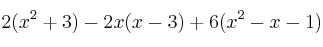 2(x^2+3) -2x(x-3) + 6(x^2-x-1)