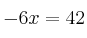 -6x= 42