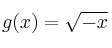 g(x) = \sqrt{-x}