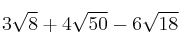  3 \sqrt{8} + 4 \sqrt{50} - 6 \sqrt{18}