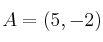 A=(5,-2)