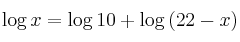 \log{x} = \log{10} + \log{(22-x)}