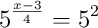 5^{\frac{x-3}{4}}=5^{2}