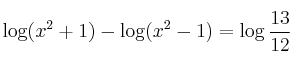 \log (x^2+1) - \log (x^2-1) = \log \frac{13}{12}