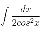 \int  \frac{dx}{2 cos^2 x} 