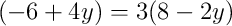 (-6 + 4y) = 3(8 - 2y)