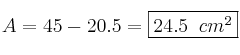 A = 45 - 20.5 = \fbox{24.5 \: cm^2}