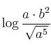 \log \frac{a \cdot b^2}{\sqrt{a^5}}