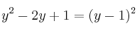 y^2 - 2y + 1 = (y-1)^2