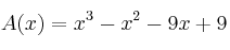 A(x) = x^3-x^2-9x+9