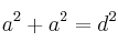 a^2+a^2=d^2