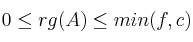 0 \leq rg(A) \leq min(f, c)