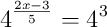 4^{\frac{2x-3}{5}}=4^{3}