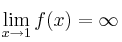 \lim\limits_{x \rightarrow 1} f(x) = \infty