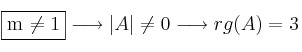 \fbox{m \neq 1} \longrightarrow | A | \neq 0  \longrightarrow rg(A)=3
